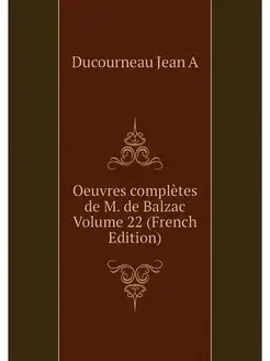 Oeuvres completes de M. de Balzac Vol