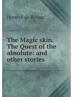 The Magic skin. The Quest of the abso