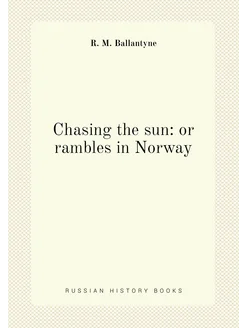 Chasing the sun or rambles in Norway