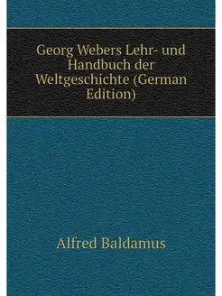 Georg Webers Lehr- und Handbuch der W