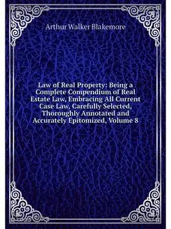 Law of Real Property Being a Complet