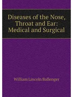 Diseases of the Nose, Throat and Ear