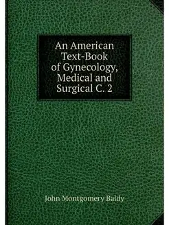 An American Text-Book of Gynecology