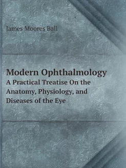 Modern Ophthalmology. A Practical Tre