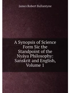 A Synopsis of Science Form Sic the Standpoint of the