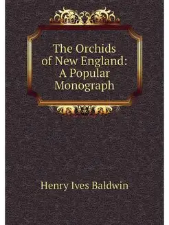 The Orchids of New England A Popular