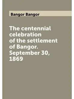 The centennial celebration of the settlement of Bang