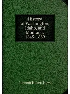 History of Washington, Idaho, and Mon