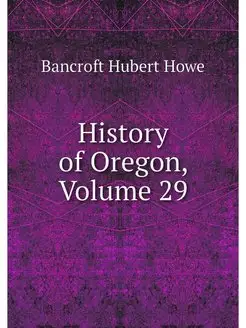 History of Oregon, Volume 29