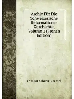 Archiv Fur Die Schweizerische Reforma