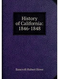 History of California 1846-1848