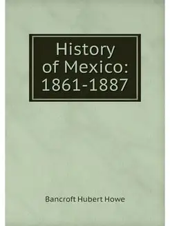 History of Mexico 1861-1887