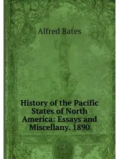 History of the Pacific States of Nort