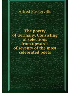 The poetry of Germany. Consisting of