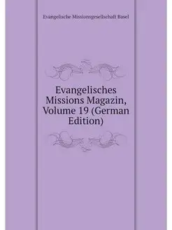 Evangelisches Missions Magazin, Volum