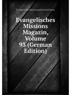 Evangelisches Missions Magazin, Volum