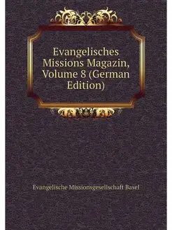 Evangelisches Missions Magazin, Volum