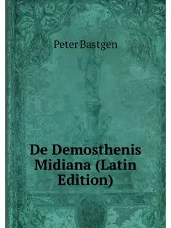 De Demosthenis Midiana (Latin Edition)