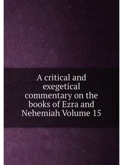 A critical and exegetical commentary on the books of