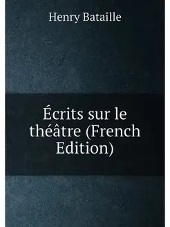 Écrits sur le théâtre (French Edition)