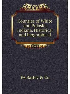 Counties of White and Pulaski, Indian