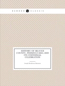 History of Beaver County, Pennsylvani