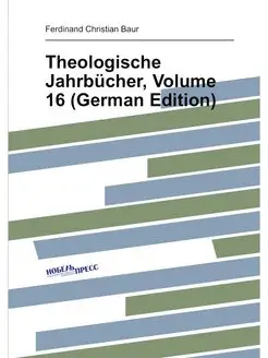 Theologische Jahrbücher, Volume 16 (German Edition)