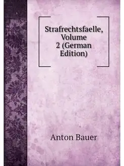 Strafrechtsfaelle, Volume 2 (German E