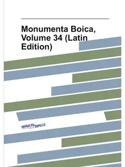 Monumenta Boica, Volume 34 (Latin Edi