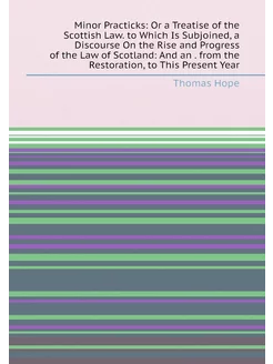 Minor Practicks Or a Treatise of the Scottish Law