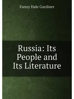 Russia Its People and Its Literature