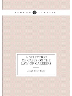 A selection of cases on the law of carriers