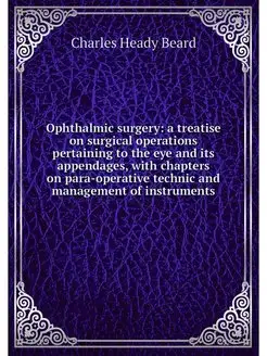 Ophthalmic surgery a treatise on sur