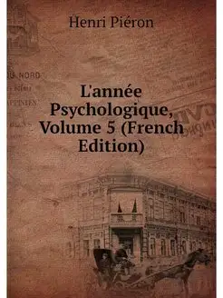 L'annee Psychologique, Volume 5 (Fren