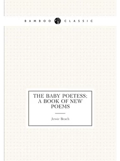 The baby poetess a book of new poems