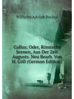 Gallus Oder, Romische Scenen, Aus De