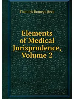 Elements of Medical Jurisprudence, Vo