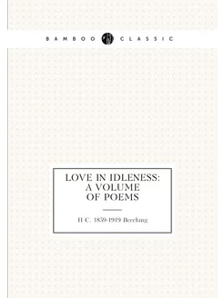 Love in idleness a volume of poems