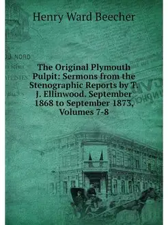 The Original Plymouth Pulpit Sermons