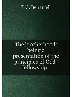 The brotherhood being a presentation of the princip