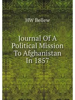 Journal Of A Political Mission To Afg