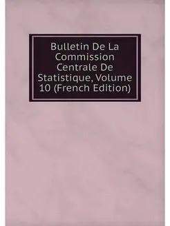 Bulletin De La Commission Centrale De