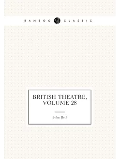 British Theatre, Volume 28