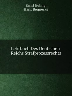 Lehrbuch Des Deutschen Reichs-Strafpr