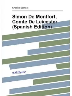 Simon De Montfort, Comte De Leicester (Spanish Edition)