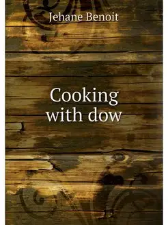 Cooking with dow