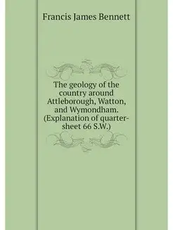 The geology of the country around Attleborough, Watt