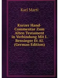 Kurzer Hand-Commentar Zum Alten Testa