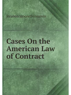 Cases On the American Law of Contract