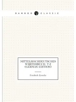 Mittelhochdeutsches Worterbuch T-Z (